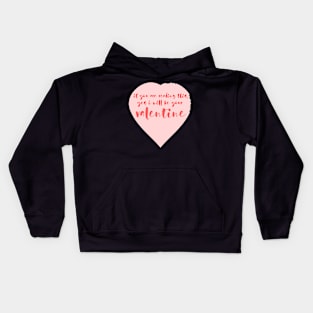 Funny, I will be your Valentine Kids Hoodie